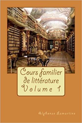Cours familier de Littérature - Volume 01